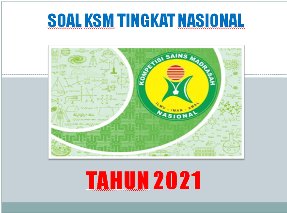Download Lengkap Latihan Soal KSM MTs dan MA Tingkat Nasional Tahun 2021