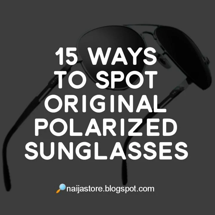 Men's Sunshade Polarized Glasses: 15 Ways to Spot Original Sunglasses - Shopping Tips and Ideas