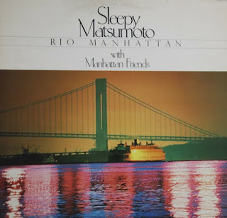 Hidehiko  "Sleepy" Matsumoto  松本英彦  ‎"Rio Manhattan" 1981 Japan Jazz Funk,Jazz Fusion