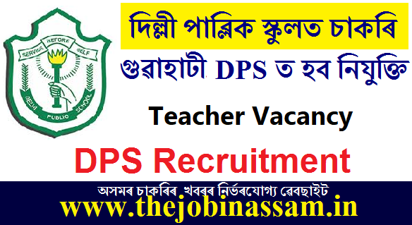 Delhi Public School Guwahati Recruitment 2024 - TGT, MA (English Literature), Receptionist Vacancy