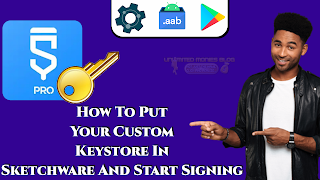 How to put custom Keystore In Sketchware App and Start Signing Your App
