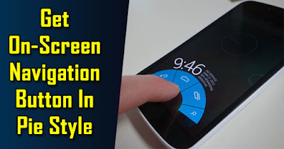 How To Get "On-Screen" Navigation Button On Any Android Device