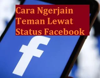 cara ngerjain teman lewat status facebook