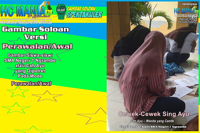 Gambar Soloan Spektakuler Versi Perawalan - Gambar Siswa-siswi SMA Negeri 1 Ngrambe Versi Cah Ayu Khas Istimewa 9.1