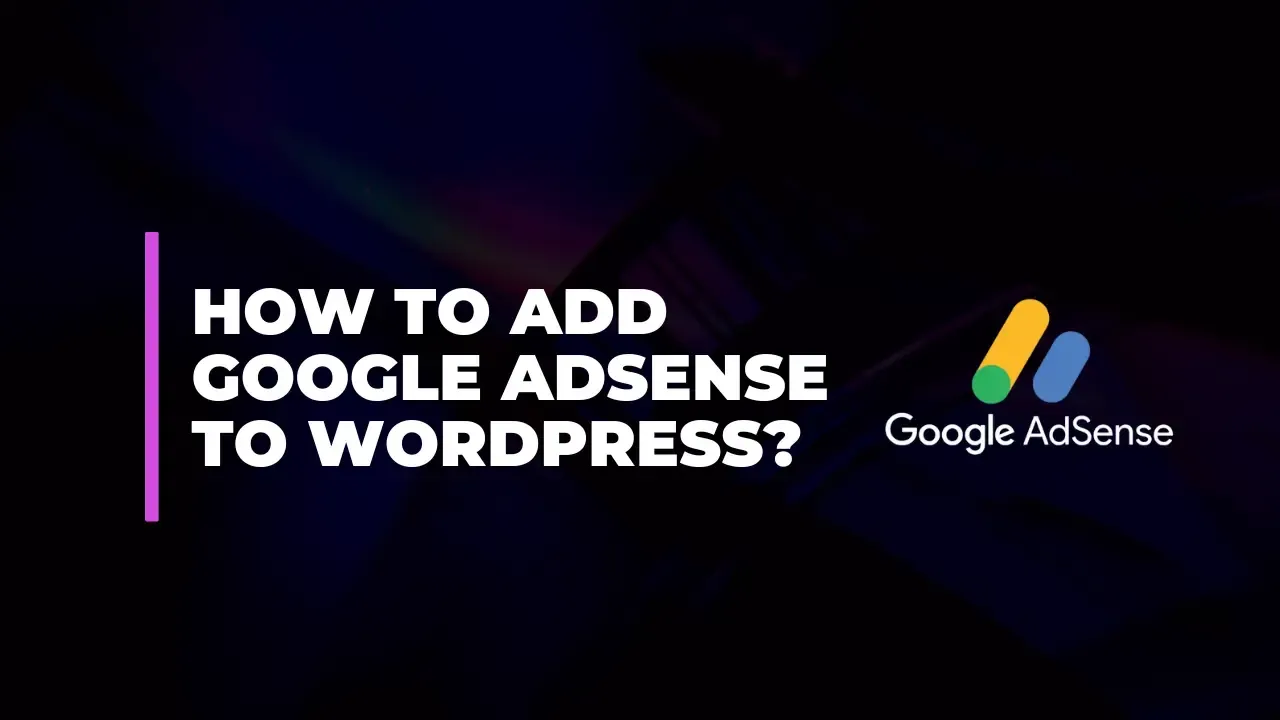How to Add Google AdSense to WordPress How to Add Google AdSense to WordPress