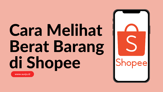 Cara Melihat Berat Barang di Shopee