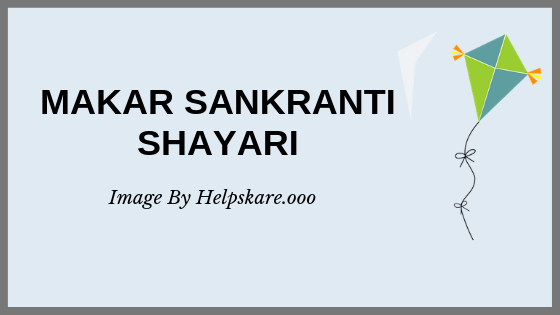 Makar Sankranti Shayari Uttarayan Festival Special