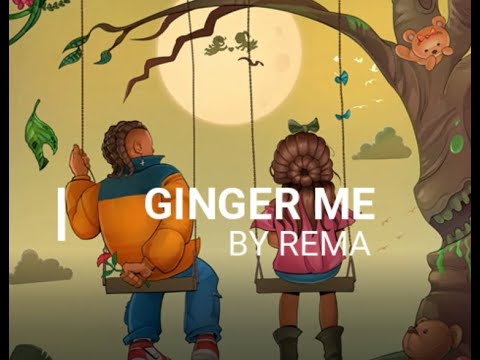 Download Audio : Rema - Ginger Me Mp3