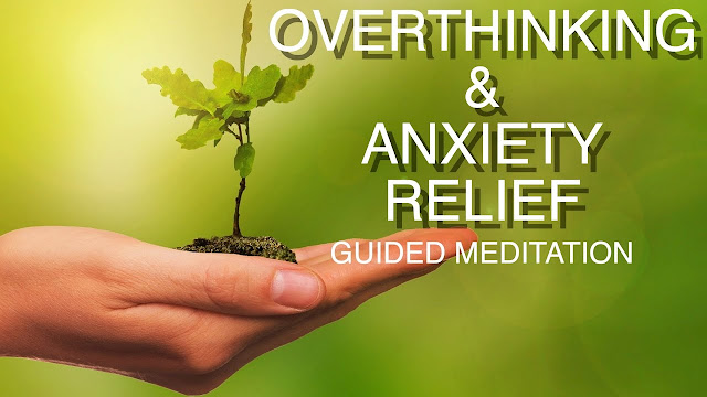 Guided meditation for Overthinking and anxiety relief