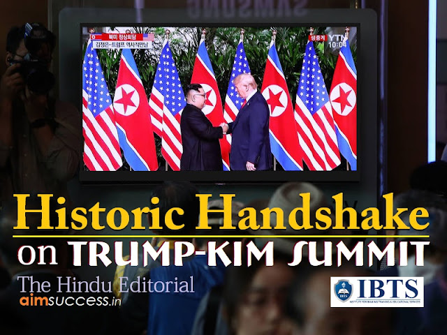 Historic Handshake - on Trump-Kim Summit: The Hindu Editorial
