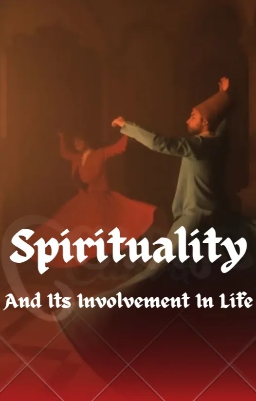 What Is Spirituality And Its Involvement In Life?