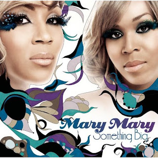 Mary Mary - Something Big