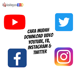 Cara Mudah download video Youtube, FB, Instagram & Twitter