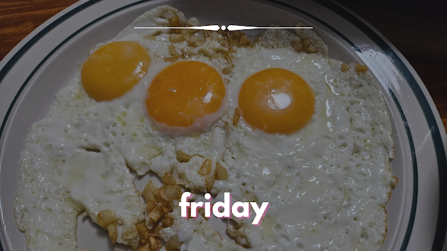 Friday - Eggs