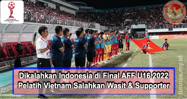 Kalah di Final AFF, Pelatih Vietnam U16 Salahkan Wasit dan Supporter Indonesia