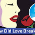 How Did Love Break You
