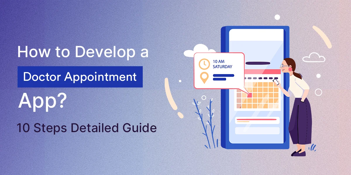 10 Steps to Develop Doctor Appointment App