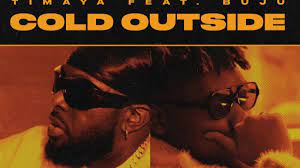 Timaya feat Buju - Cold Outside (Afro Naija) Download mp3