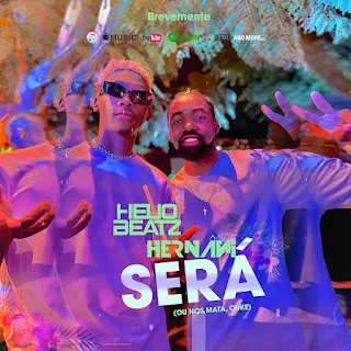 Helio Beat - Será (Okee) feat. Hernâni (2022)