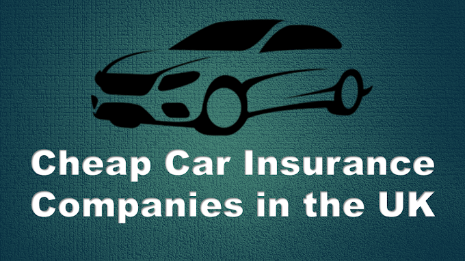 A Comprehensive Guide to Finding Cheap Car Insurance Companies in the UK