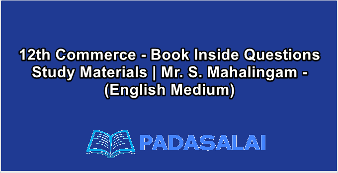 12th Commerce - Book Inside Questions Study Materials | Mr. S. Mahalingam - (English Medium)