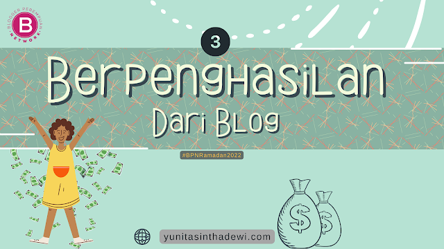 tips blogging yang ingin dicoba, BPN Ramadan 2022, Blogger Perempuan, Blog Challange