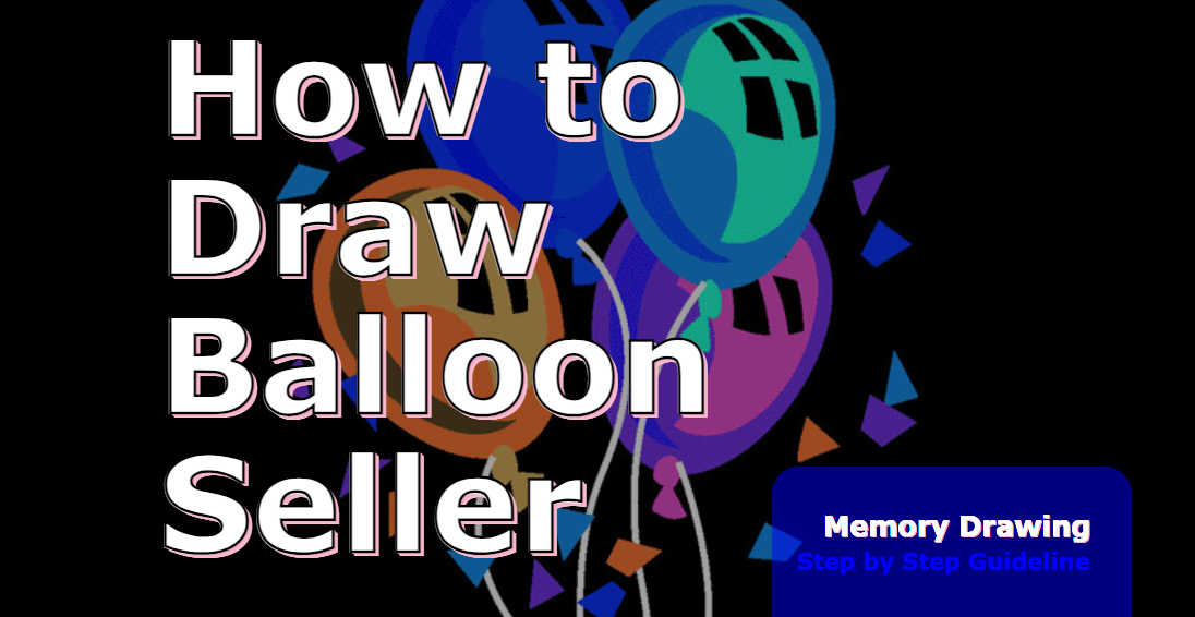 
How to Draw Balloon Seller Memory Drawing - Step by Step Guide