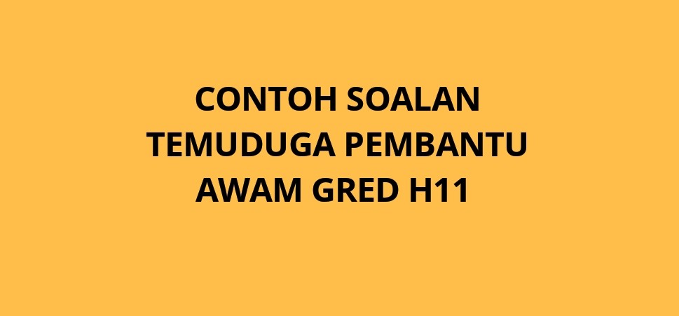 Contoh Soalan Temuduga Pembantu Awam H11 - SPA