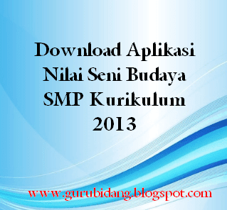 Download Aplikasi Nilai Seni Budaya SMP Kurikulum 2013