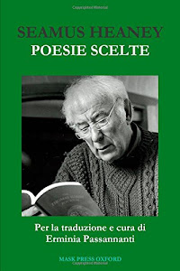 Seamus Heaney. Poesie Scelte