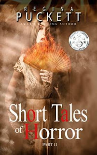 http://www.amazon.com/Short-Tales-Horror-Part-II-ebook/dp/B00N9AO810/ref=sr_1_4?s=books&ie=UTF8&qid=1443872871&sr=1-4&keywords=regina+puckett