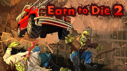  Earn To Die two High Compress Free Download