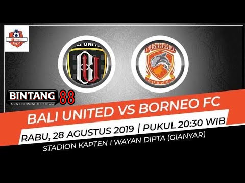 PREDIKSI BOLA BALI UNITED VS BORNEO 28 AGUSTUS 2019