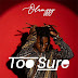 AUDIO | Olamzzy - Too Sure (Mp3) Download