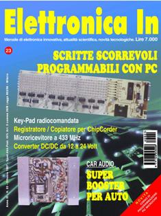 Elettronica In 23 - Ottobre 1997 | ISSN 1124-8548 | TRUE PDF | Mensile | Elettronica
Elettronica In è una rivista mensile (10 numeri all'anno) di elettronica applicata con intenti didattici e divulgativi, rivolta a quanti operano nel campo della progettazione elettronica. 
In particolare ci rivolgiamo a quanti lavorano nei laboratori di Ricerca e Sviluppo e negli Uffici Tecnici di piccole e medie aziende nonché a quanti frequentano Corsi di Studio nel settore elettronico e informatico (studenti universitari e di scuola media superiore) ed ai loro insegnanti.
Prestiamo particolare attenzione anche a coloro che, pur non operando professionalmente in questi campi, sono affascinati dalla possibilità di realizzare in proprio dispositivi elettronici per gli impieghi più vari. 
I contenuti della rivista possono essere suddivisi in due differenti tipologie:
- Progetti pratici;
- Corsi teorici
In ciascun numero della rivista proponiamo progetti tecnologicamente molto avanzati, sia dal punto di vista hardware che software, che cerchiamo di illustrare nella forma più chiara e comprensibile occupandoci delle modalità di funzionamento, dei particolari costruttivi e delle problematiche software. In questo modo il lettore può acquisire e sperimentare in pratica una serie di conoscenze utili per cimentarsi in seguito con progetti simili o ancora più complessi. In ogni caso tutti i circuiti proposti sono originali ed hanno un'utilità immediata.
Nel secondo caso (Corsi teorici) vengono trattati argomenti di grande attualità per i quali non esistono ancora (o esistono in maniera frammentaria) informazioni approfondite. Agli aspetti teorici fanno sempre seguito applicazioni pratiche con le quali verificare sul campo le nozioni teoriche apprese.