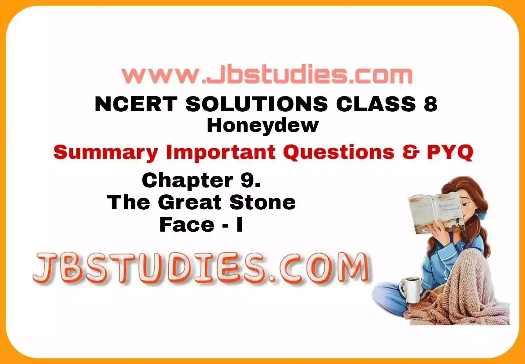 Solutions Class 8 Honeydew Chapter- 9 (The Great Stone Face I)