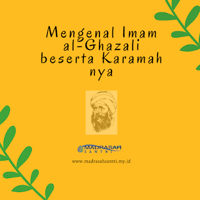 mengenal-kisah-imam-al-ghazali-beserta-karamah-nya