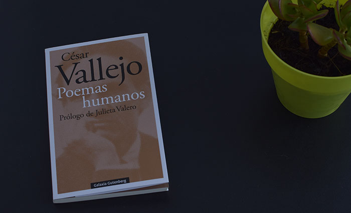 Reseña de «Poemas humanos», de César Vallejo (Galaxia Gutenberg)