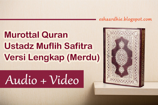 i satu ini mungkin sudah tak gila lagi di kalangan umat muslim yang ada di Balikpapan (Update Lengkap) Download Audio & Video Murottal Ustadz Muflih Safitra | Kumpulan Murottal Merdu