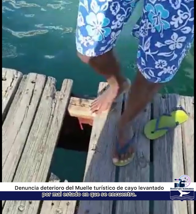Denuncia deterioro del Muelle turístico de cayo levantado por mal estado en que se encuentra.