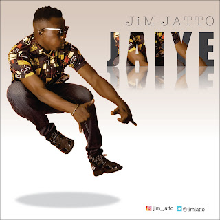 Jim Jatto – Jaiye | @jimjatto