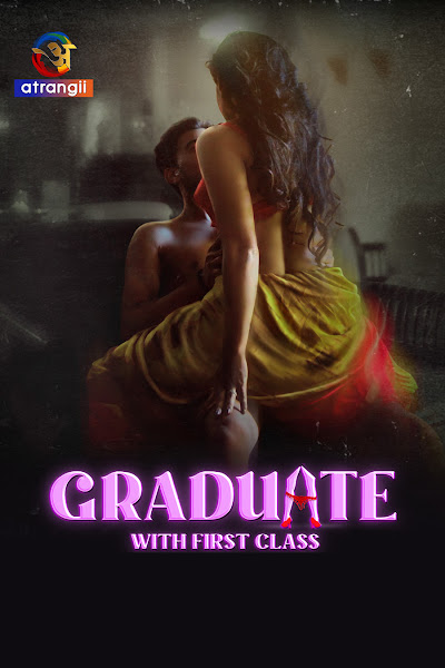 Download (18+) Graduate With First Class Season 1 Complete Hindi 720p & 1080p WEBRip ESubs