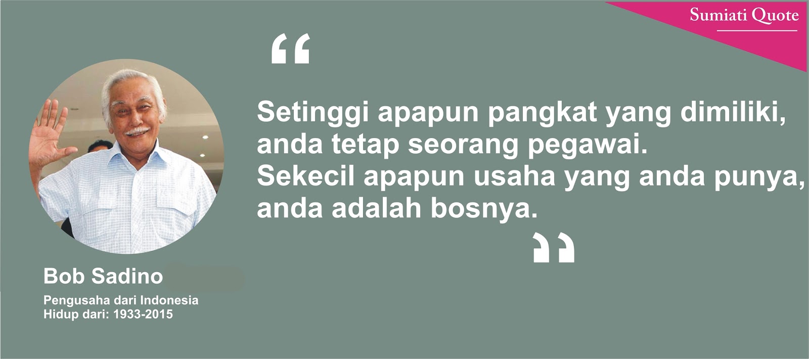 Top Entrepreneur Quote 2017 Dari Bob Sadino Pengusaha Indonesia