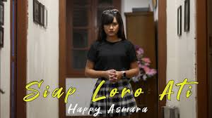 Happy Asmara - Siap Loro Ati