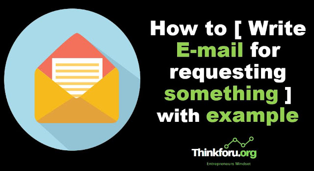 Cover Image of How to [ Write email for requesting something ] with example