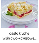 https://www.mniam-mniam.com.pl/2013/07/ciasto-kruche-wisniowo-kokosowe.html