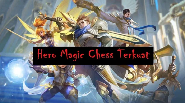 Hero Magic Chess Terkuat