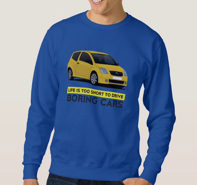 Life is too short to drive boring cars with Citroën C2 VTS - Shirt