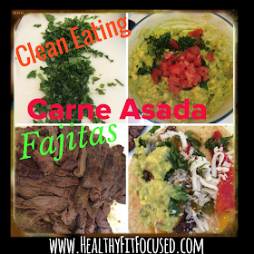 Clean Eating Carne Asada Fajitas, www.HealthyFitFocused.com