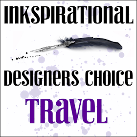 https://inkspirationalchallenges.blogspot.com/2019/08/challenge-193-designers-choice-travel.html